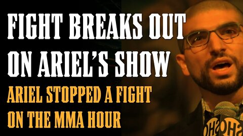 Ariel CHEATS DEATH Breaking Up a Fight on MMA Hour (not really)