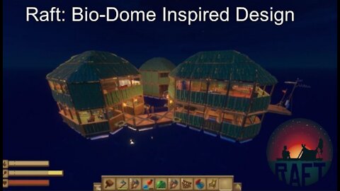 Bio-Dome Raft Design: Raft Gameplay #2