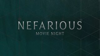 Movie Night: Nefarious