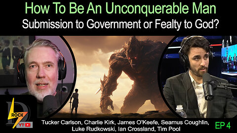 How To Be An Unconquerable Man - Submission to Government or Fealty to God?