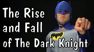 Everybody Hates Batman: The Rise & Fall of The Dark Knight