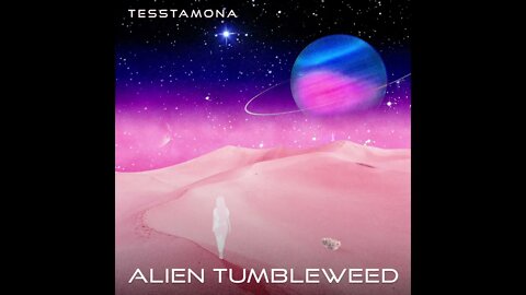 Tesstamona - Alien Tumbleweed