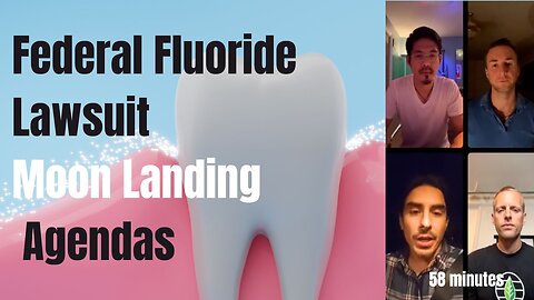 Fluoride Federal Lawsuit, Moon Landing, and Agenda 2030
