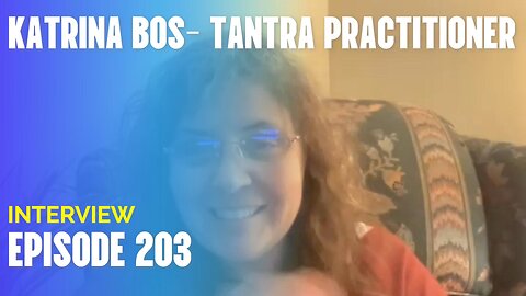 203- Understanding Masculine and Feminine Energy through Tantra with Katrina Bos
