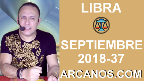 HOROSCOPO LIBRA-Semana 2018-37-Del 9 al 15 de septiembre de 2018-ARCANOS.COM