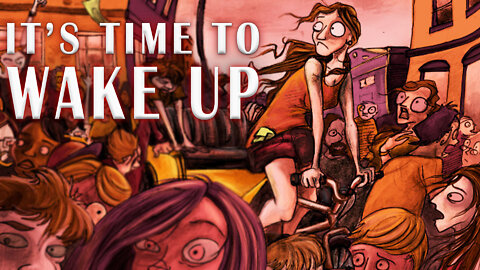 It’s Time to Wake Up | Unrestricted Truths