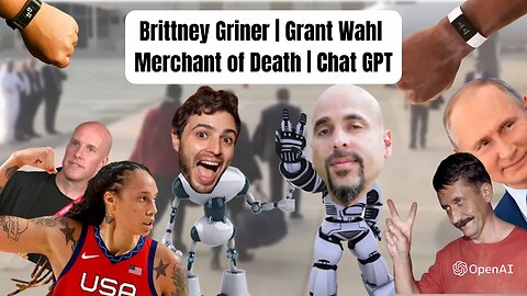Brittney Griner | Grant Wahl Merchant of Death | Chat GPT