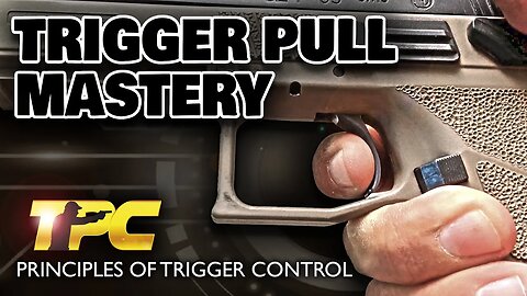 Trigger Pull Mastery - The Principles of The Perfect Handgun Trigger Control