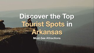 Tourist Spots in Arkansas | Must-see Attractions | stufftodo.us