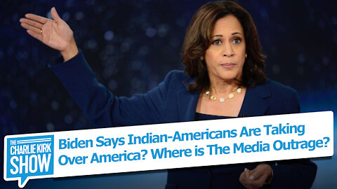 Biden Says Indian-Americans Are Taking Over America? Where is The Media Outrage?