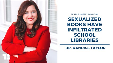 Dr. Kandiss Taylor on Truth and Liberty: Sexualized Books Have Infiltrated School Libraries