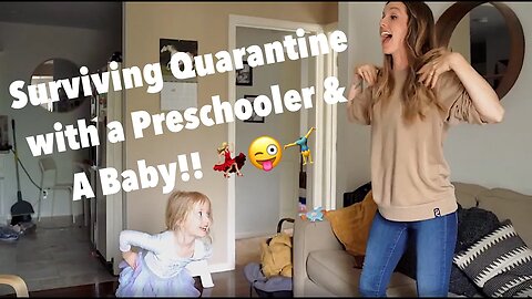 Surviving Quarantine with a Preschooler and a Baby! [Tips & Tricks]
