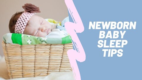 Newborn Baby Sleep Tips | Top 3 Most Important Tips for Parents with a Newborn
