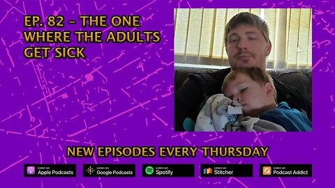 CPP Ep. 82 – The Adults Get Sick