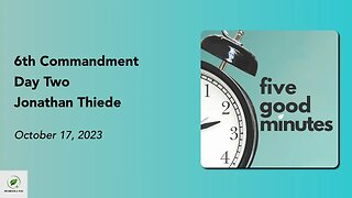 Sixth Commandment - Day Two | Five Good Minutes