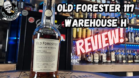 OLD FORESTER 117 WAREHOUSE H BOURBON REVIEW