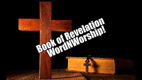 WordNWorship. Book of Revelation