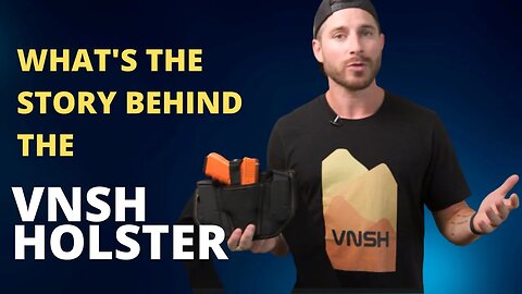 About VNSH | Our Story, Our Values, & Why We Created VNSH Holster