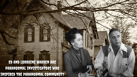 Ed and Lorraine Warren are Paranormal Investigators Who Inspired the Paranormal Community