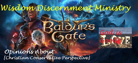 Opinions About / Baldur's Gate 3 [Christian Conservative Perspective]