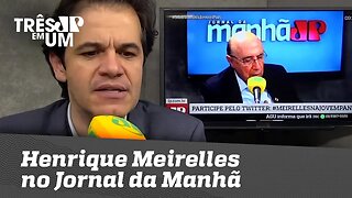 Henrique Meirelles no Jornal da Manhã