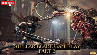 STELLAR BLADE GAMEPLAY PART 2