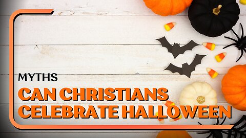 Myths: Can Christians Celebrate Halloween