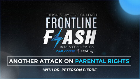 Frontline Flash™ Daily Dose: ‘Another Attack on Parental Rights’ with Dr. Peterson Pierre