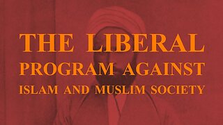 The Liberal Program Against Islam and Muslim Society