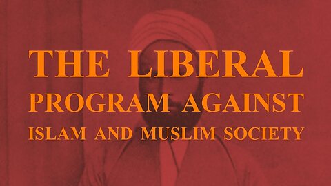 The Liberal Program Against Islam and Muslim Society