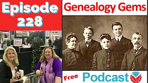 Genealogy Gems Podcast Episode 228
