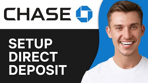 How to Setup Direct Deposit On Chase