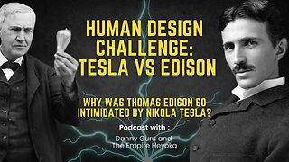 HDA Challenge: Tesla vs Edison - Human Design