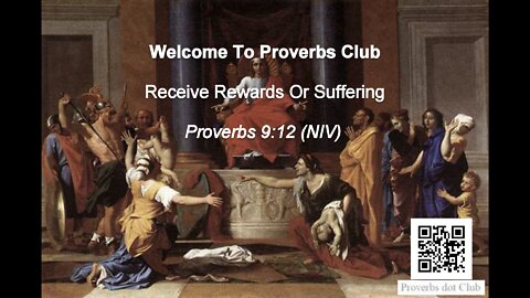 Receive Rewards Or Suffering - Proverbs 9:12