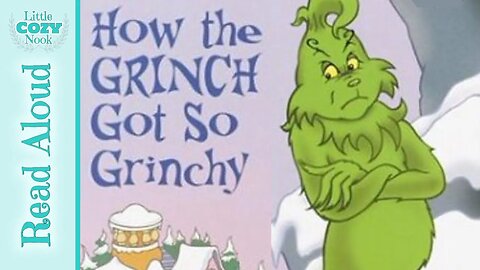 How the Grinch Got SO Grinchy READ ALOUD Book for Kids