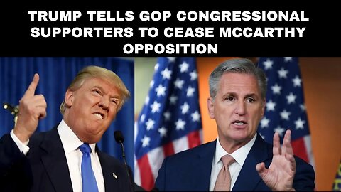 Trump tells GOP congressional supporters to cease McCarthy opposition: Breitbart interview