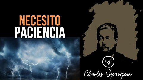 Necesito paciencia (Romanos 5:3) Devocional de hoy Charles Spurgeon