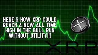 Here's How XRP Could Reach A New ATH WITHOUT UTILITY!!!