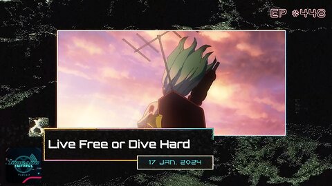 Thank You For Listening! Live Free or Dive Hard | Toonami Faithful Podcast (Ep. 448)