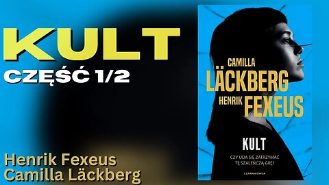 Kult, Część 1/2 Cykl: Mentalista (tom 2) - Henrik Fexeus, Camilla Läckberg