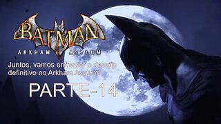 🦇🔒 Desvende os mistérios sombrios de Gotham em Batman: Arkham Asylum! 🎮🌆-PARTE-14-NO MIC-LEG-PT-BR.