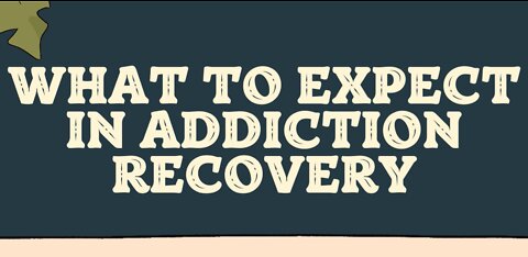 What to Expect in Addiction Recovery