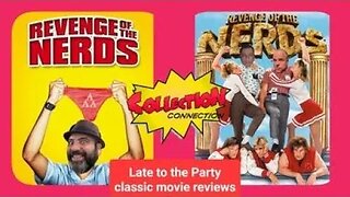 THE REVENGE OF THE NERDS : Late to the Party ep 122