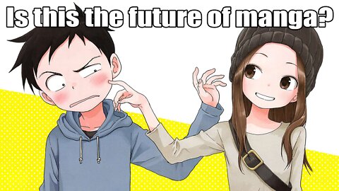 Karakai Jouzu no Takagi-san and the many works of Souichiro Yamamoto