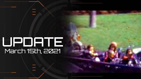 Updates for March 15th, 2021 - JFK Part 2