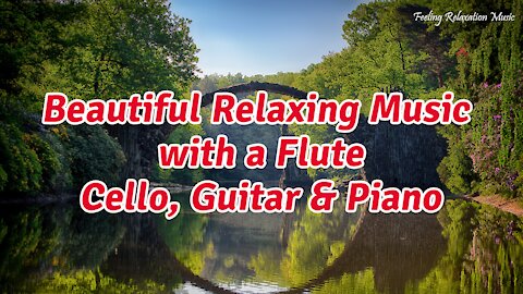 Beautiful Relaxing Music with a Flute, Cello, Guitar & Piano