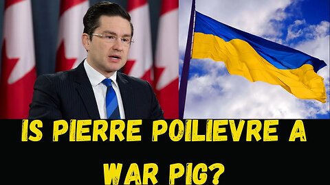 Will Pierre Poilievre PULL FUNDING from Ukraine?