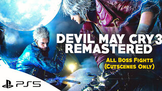 DEVIL MAY CRY 3 REMASTERED (PS5) - All Boss Fights (Cutscenes Only) ✔️4K ᵁᴴᴰ 60ᶠᵖˢ
