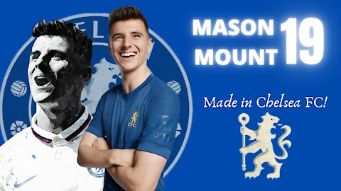 Mason Mount - Evolution in Chelsea FC