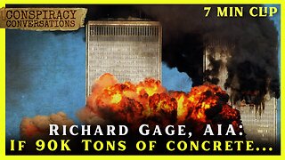 9.11 | If 90,000 Tons of Concrete is Pulverized... | Conspiracy Conversations Clip